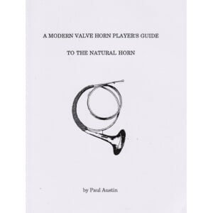 Austin: Modern Horn Players Guide to the Natural Horn