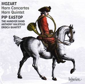 Pip Eastop: Mozart Horn Concertos with Hanover Band/Halstead